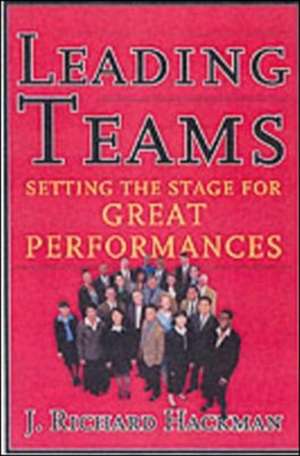 Leading Teams de J. Richard Hackman