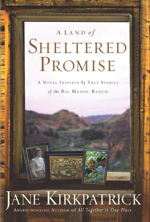 A Land of Sheltered Promise de Jane Kirkpatrick