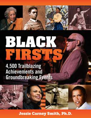 Black Firsts: 4,500 Trailblazing Achievements and Ground-Breaking Events (4th Edition) de Jessie Carney Smith