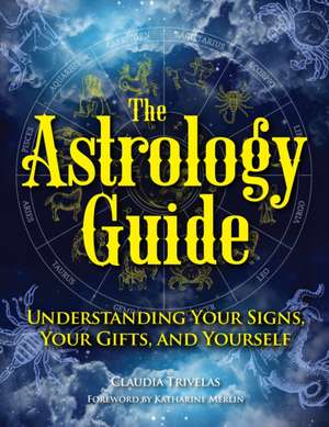 The Astrology Guide de Claudia Trivelas