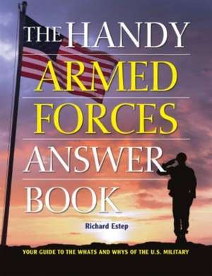 The Handy Armed Forces Answer Book de Richard Estep