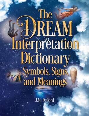 The Dream Interpretation Dictionary de J. M. Debord