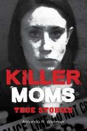 Killer Moms de Amanda R Woomer