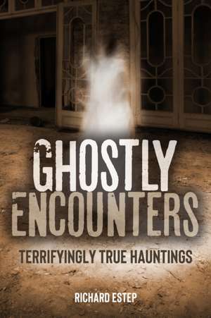 Ghostly Encounters de Richard Estep