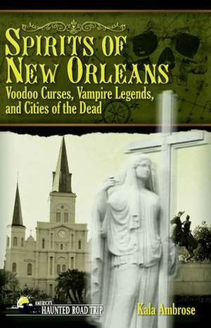 Spirits of New Orleans de Kala Ambrose