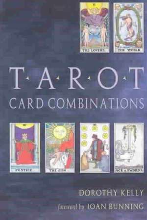 Tarot Card Combinations de Dorothy Kelly