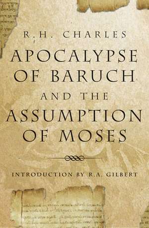 The Apocalypse of Baruch and the Assumption of Moses de R.A. GILBERT