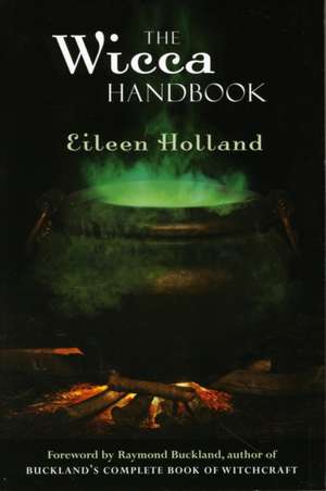 The Wicca Handbook de Eileen Holland