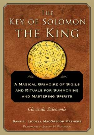 The Key of Solomon the King: Clavicula Salomonis de S. L. MacGregor Mathers