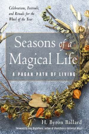 Seasons of a Magical Life de H Byron Ballard