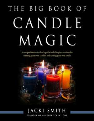 The Big Book of Candle Magic de Jacki Smith