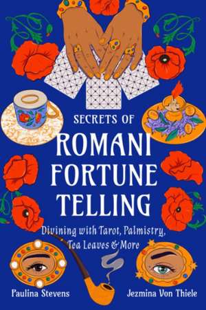 Secrets of Romani Fortune-Telling de Jezmina von Thiele