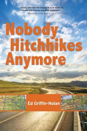 Nobody Hitchhikes Anymore de Ed Griffin-Nolan