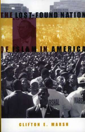 The Lost-Found Nation of Islam in America de Clifton E. Marsh