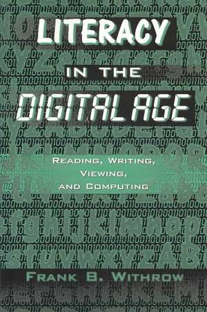 Literacy in the Digital Age de Frank B. Withrow