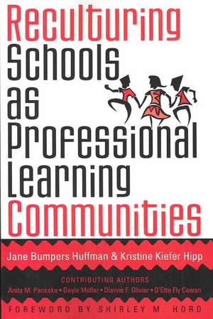 Reculturing Schools as Professional Learning Communities de Jane Bumpers Huffman