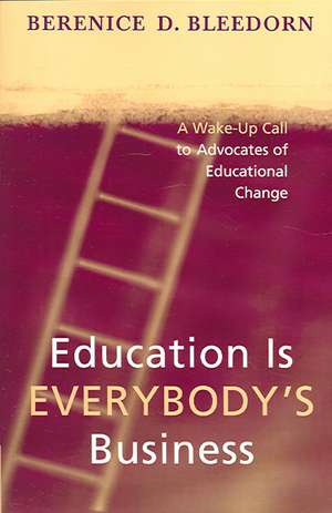 Education Is Everybody's Business de Berenice D. Bleedorn