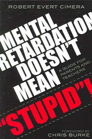 Mental Retardation Doesn't Mean Stupid! de Robert Evert Cimera