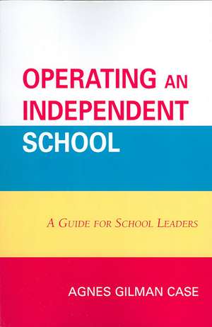 Operating an Independent School de Agnes Gilman Case