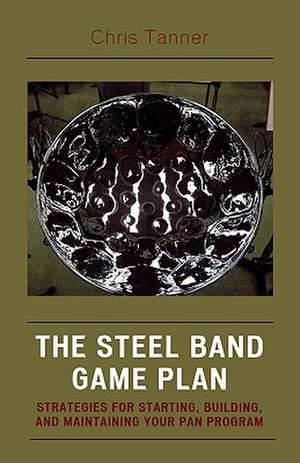 The Steel Band Game Plan de Chris Tanner