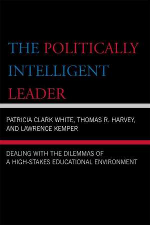 The Politically Intelligent Leader de Patricia Clark White