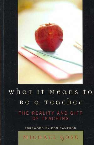 What It Means to Be a Teacher de Michael Gose