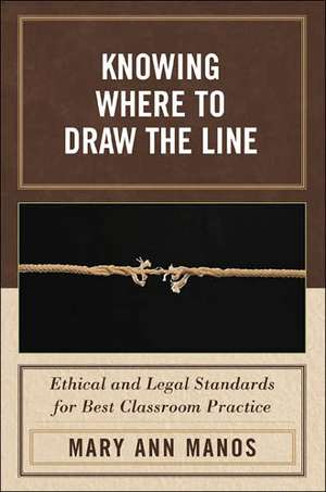 Knowing Where to Draw the Line de Mary Ann Manos