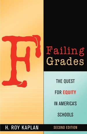 Failing Grades: The Quest for Equity in America's Schools de H. Roy Kaplan