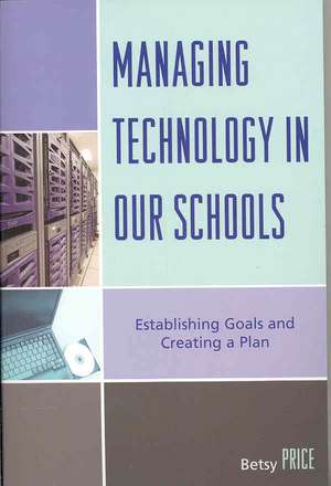 Managing Technology in Our Schools de Betsy Price