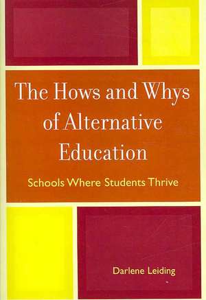 The Hows and Whys of Alternative Education de Darlene Leiding