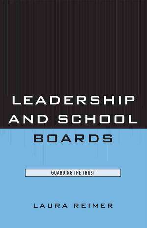 Leadership and School Boards de Laura E. Reimer