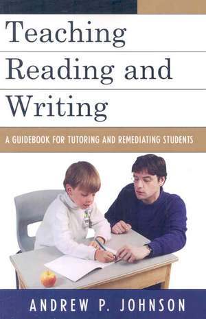 Teaching Reading and Writing de Andrew P. Johnson