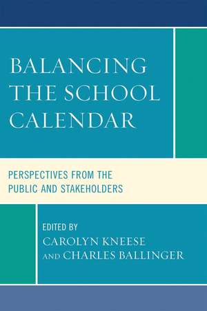 Balancing the School Calendar: Perspectives from the Public and Stakeholders de Carolyn Kneese