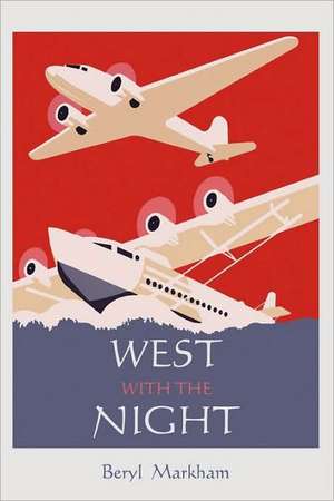 West with the Night de Beryl Markham