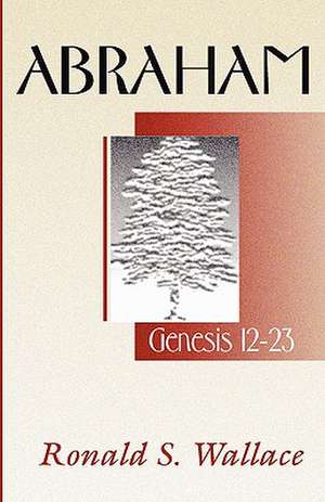 Abraham-Genesis 12-23 de Ronald Wallace