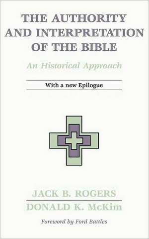 Authority and Interpretation of the Bible: An Historical Approach de Donald K. McKim