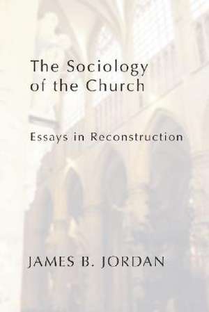 The Sociology of the Church de James B. Jordan