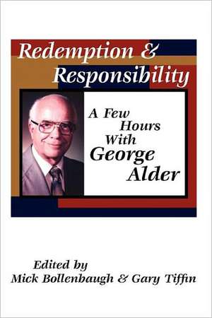 Redemption and Responsibility: A Few Hours with George Alder de George Alder