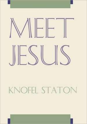 Meet Jesus de Knofel Staton