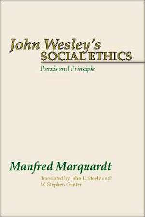 John Wesley's Social Ethics de Manfred Marquardt