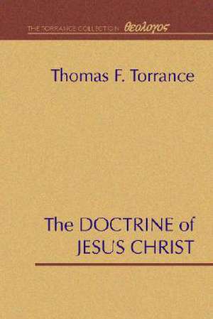 The Doctrine of Jesus Christ de Thomas F. Torrance