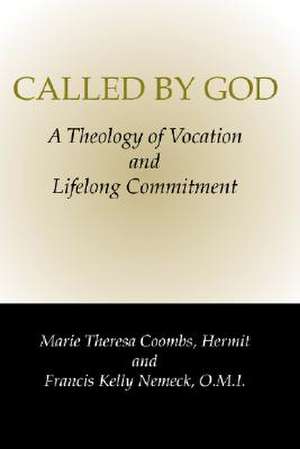 Called by God: A Theology of Vocation and Lifelong Commitment de Francis Nemeck