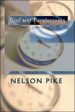 God and Timelessness de Nelson Pike