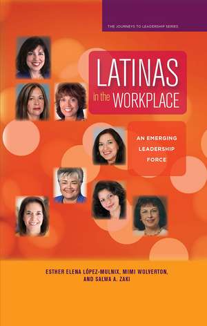 Latinas in the Workplace: An Emerging Leadership Force de Mimi Wolverton