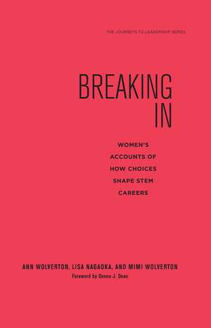 Breaking In: Women's Accounts of How Choices Shape STEM Careers de Ann Wolverton