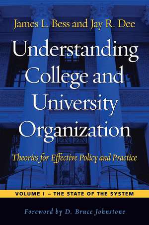 Understanding College and University Organization: Theories for Effective Policy and Practice: Volume I — The State of the System de James L. Bess