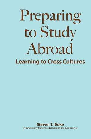 Preparing to Study Abroad: Learning to Cross Cultures de Steven T. Duke