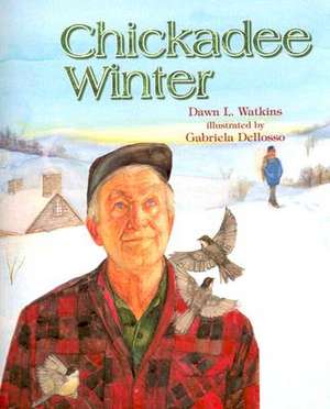 Chickadee Winter de Dawn L. Watkins