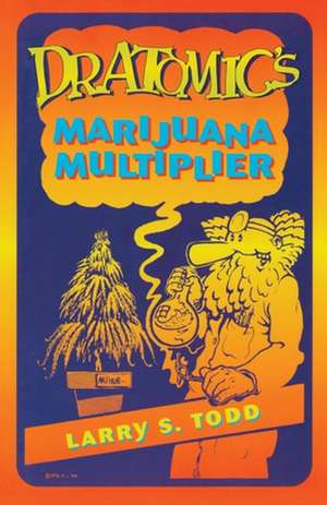 Dr. Atomic's Marijuana Multiplier de Adam Gottlieb