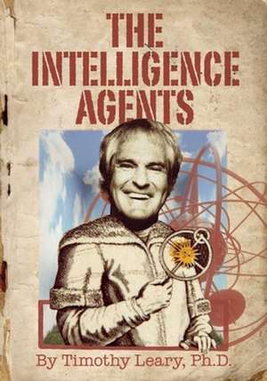 The Intelligence Agents de Timothy Leary